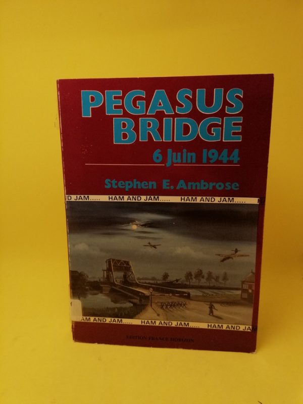 Pegasus Bridge 6 Juin 1944