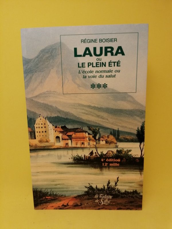 Laura ou le plein été, tome 3: Grandeur et décadence d'une femme de caractère dans la Savoie du XIXe siècle