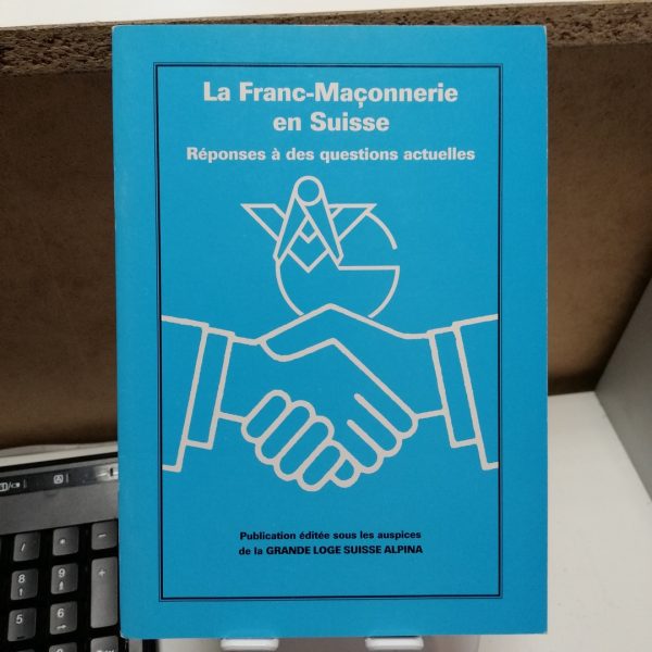 Grande Loge suisse Alpina- la franc-maçonnerie en suisse réponses a des questions actuelles