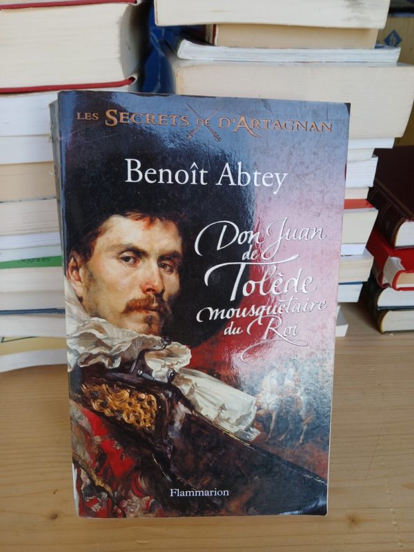 Don Juan de Tolède, mousquetaire du roi - Les Secrets De D'Artagnan T1