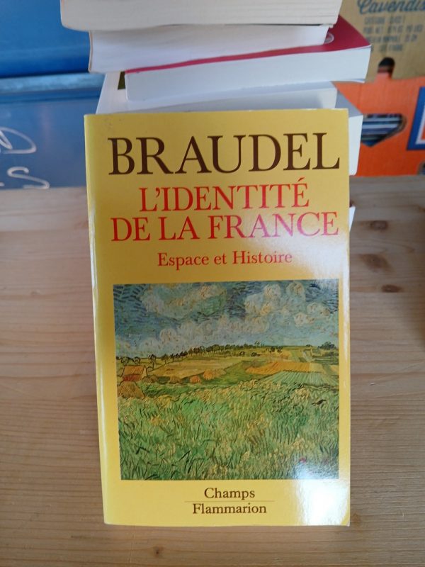 L'Identité de la France, 1 - Espace et histoire