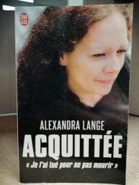 Acquittée - Je l'ai tué pour ne pas mourir