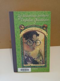 Les Désastreuses Aventures des orphelins Baudelaire 4 Cauchemar à la scierie