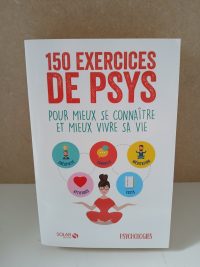 150 Exercices De Psys - Pour mieux se connaître et mieux vivre sa vie