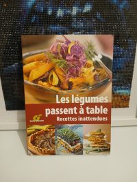 Les légumes passent à table - Recettes inattendues