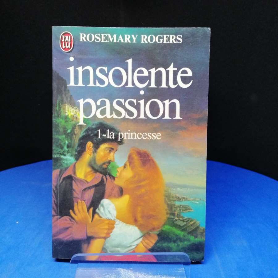 Insolente passion 1 : La princesse