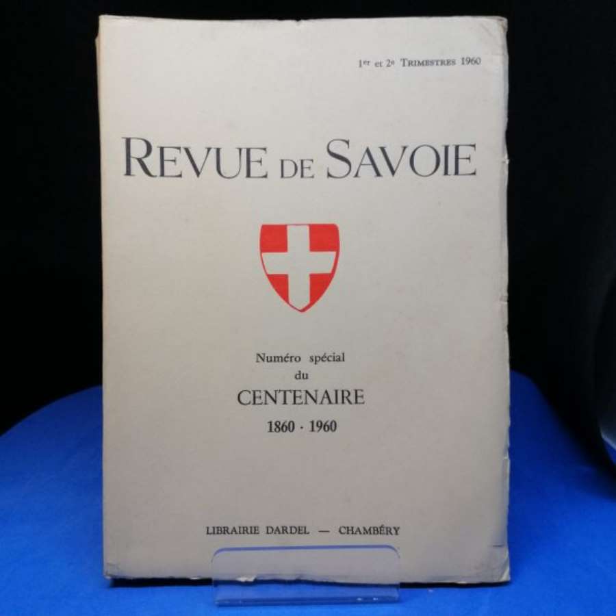 Revue de Savoie n° 1-2, 1er et 2ème trimestre 1960. Numéro spécial du Centenaire 1860-1960