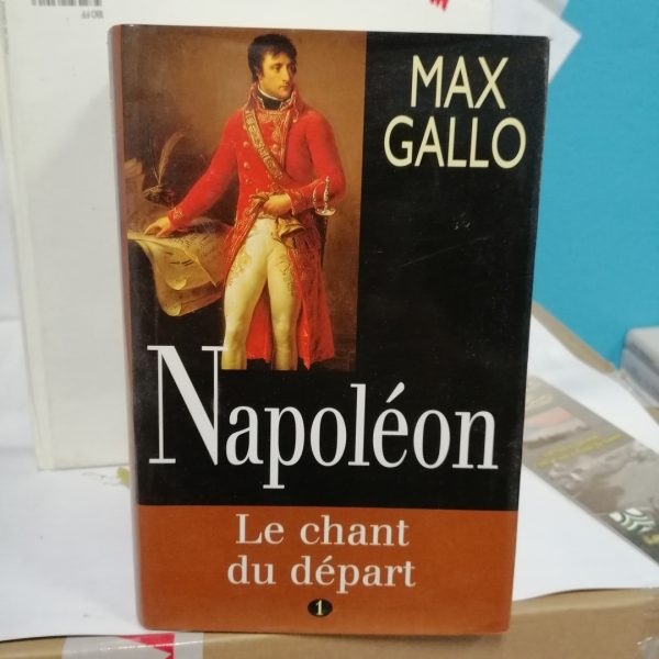 Napoléon 1 : Le Chant du départ
