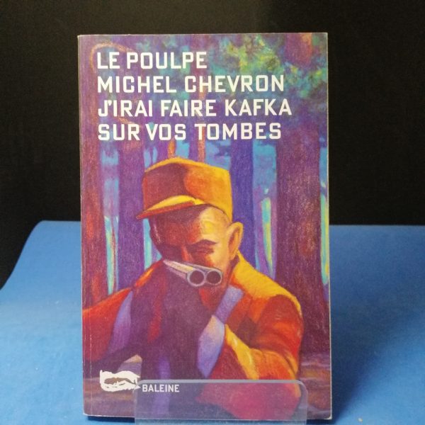 Le Poulpe: J'irai faire Kafka sur vos tombes