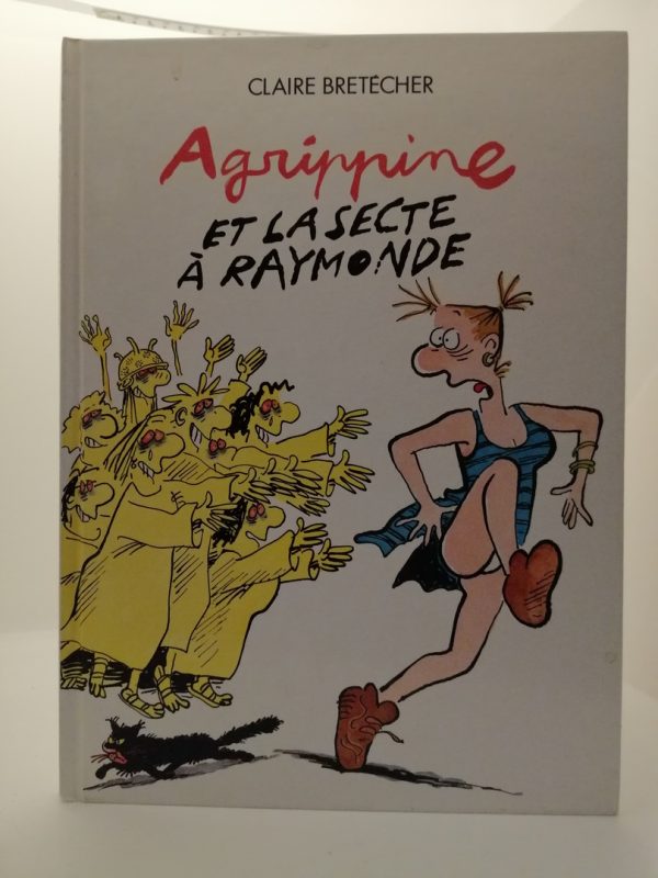 Agrippine tome 6 - Agrippine et la secte à Raymonde