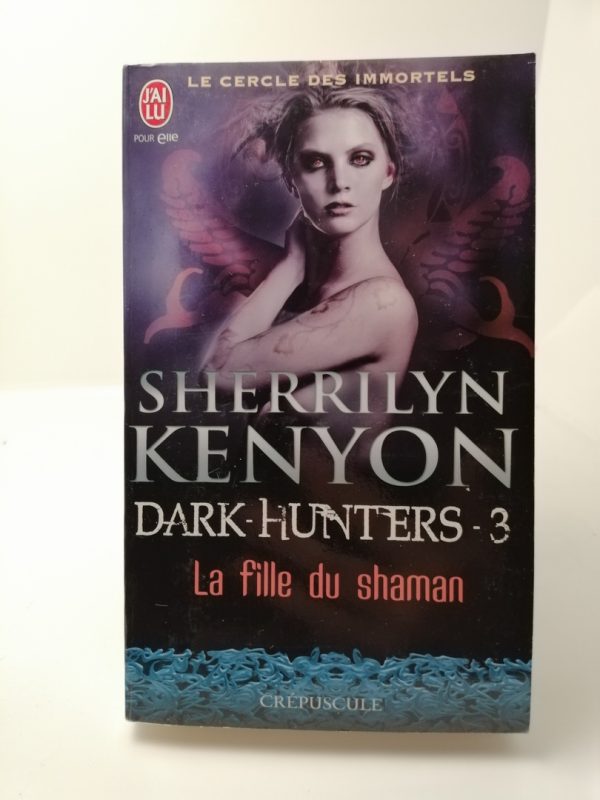 Dark-Hunter 3 La Fille du shaman