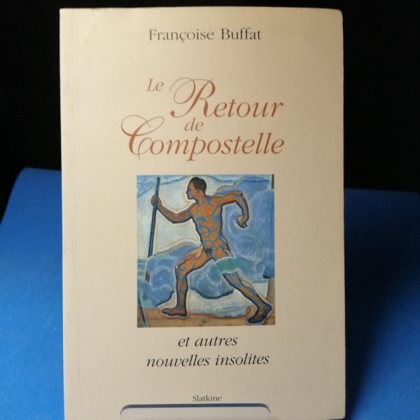 Le retour de Compostelle et autres nouvelles insolites
