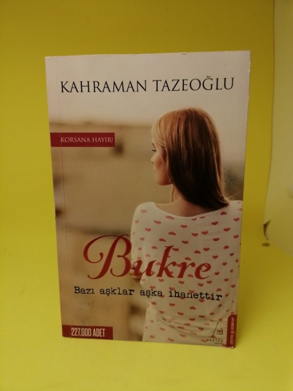 Bukre, Bazı Aşklar Aşka İhanettir