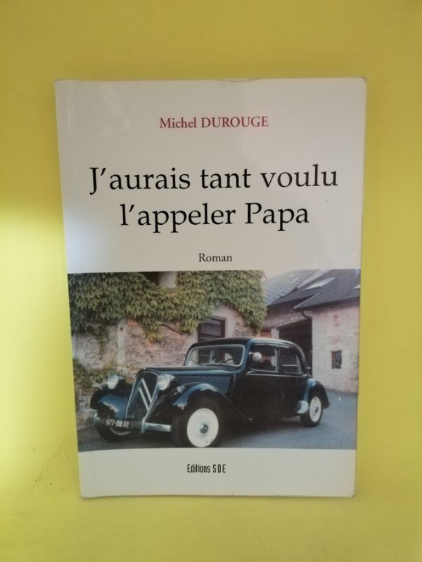 J'Aurais Tant Voulu l'Appeler Papa
