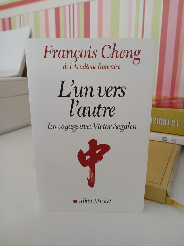 L'Un vers l'autre - En voyage avec Victor Segalen