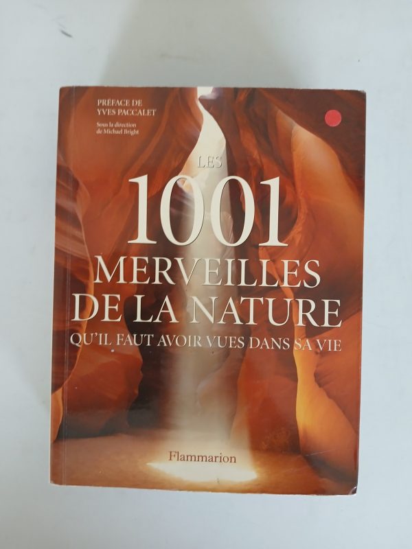 Les 1001 merveilles de la nature qu'il faut avoir vues dans sa vie - Qu'Il Faut Avoir Vues Dans Sa Vie