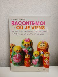 Raconte-moi d'où je viens Par Nicole Prieur
