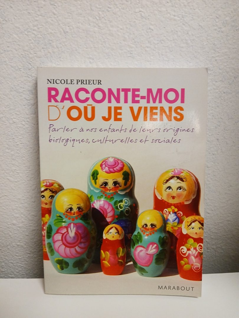 Raconte-moi d'où je viens Par Nicole Prieur