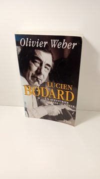 Lucien Bodard - Un aventurier dans le siècle