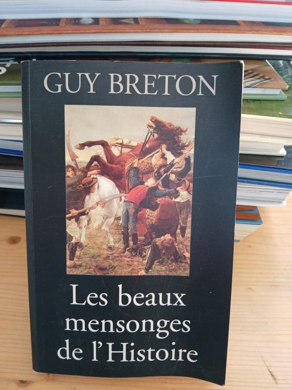 Les beaux mensonges de l'histoire