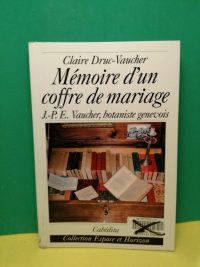 Mémoire d'un coffre de mariage - J.-P.E Vaucher, botaniste genevois