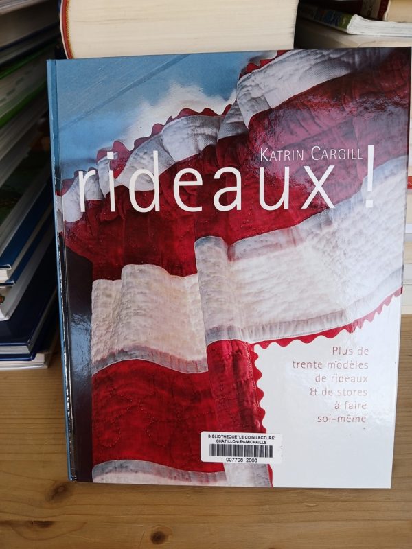 Rideaux ! Plus de trente modèles de rideaux et de stores à faire soi-même