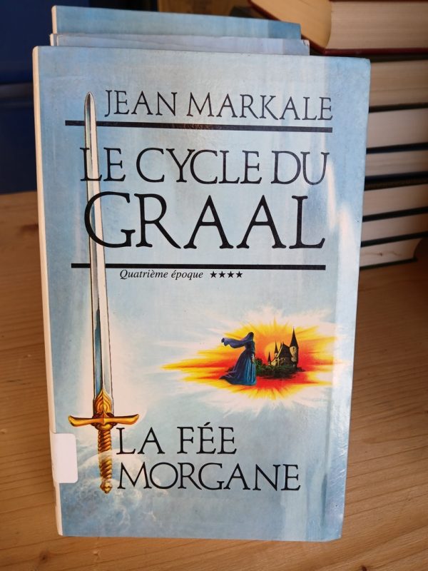 Le Cycle du Graal, 4 - La Fée Morgane