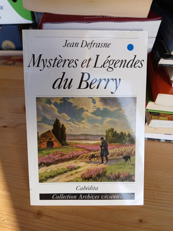 Mysteres et legendes du berry