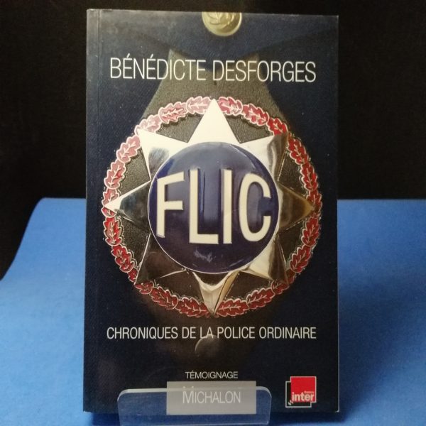 Flic - Chroniques de la police ordinaire