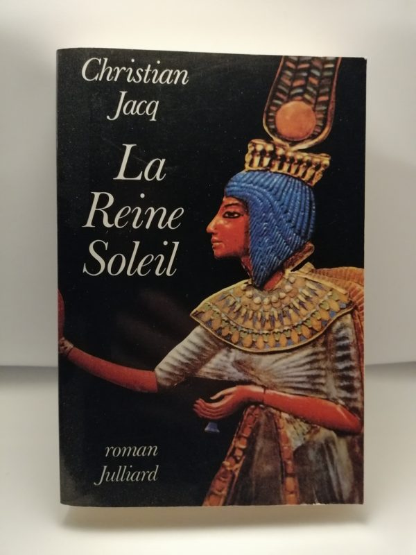 La Reine Soleil. l'aimée de Toutankhamon