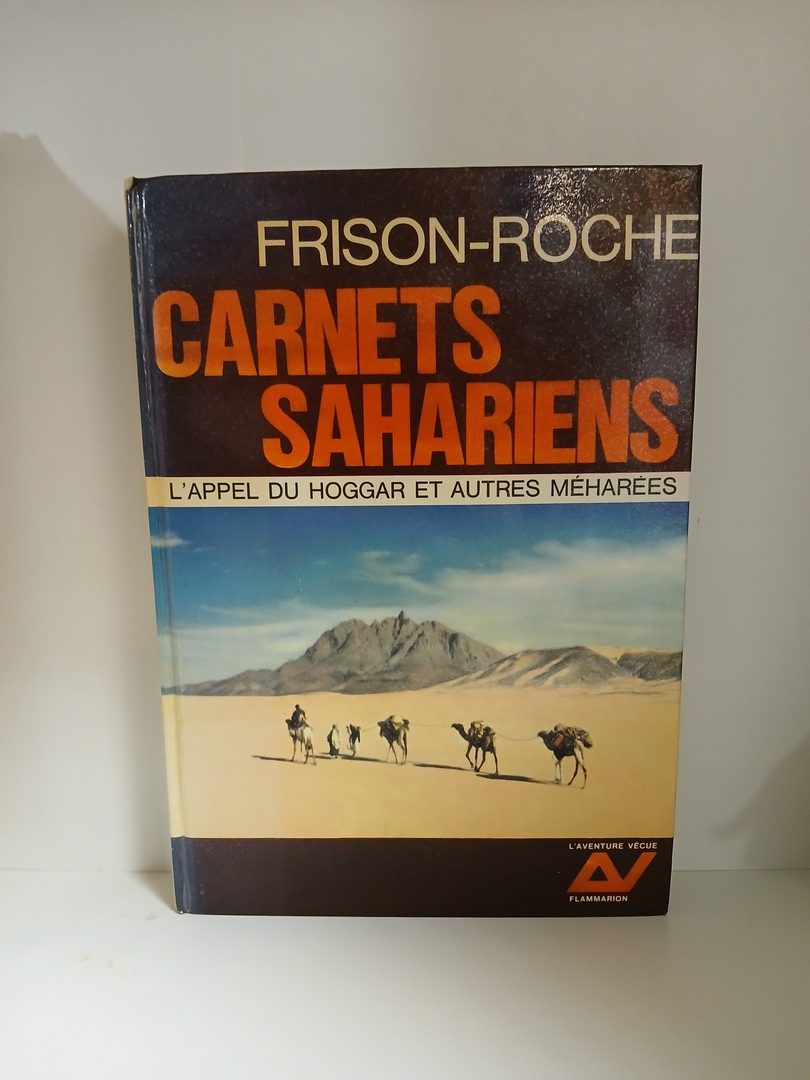 Carnets sahariens - L'appel du Hoggar et autres méharées