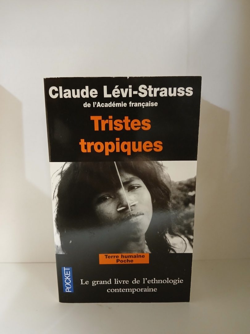 Tristes tropiques, le grand livre de l'ethnologie contemporaine