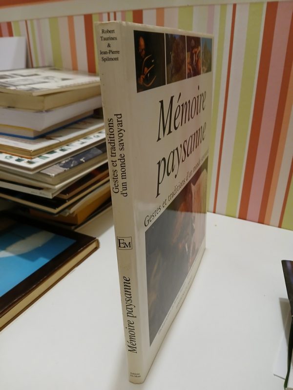 Memoire Paysanne. Gestes Et Traditions D'Un Monde Savoyard – Image 8