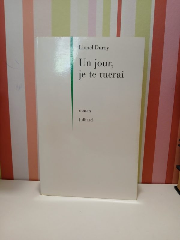 Un jour, je te tuerai