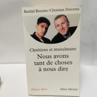Nous avons tant de choses à nous dire - Pour un vrai dialogue entre chrétiens et musulmans