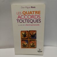 Les Quatre Accords Toltèques - La Voie De La Liberté Personnelle