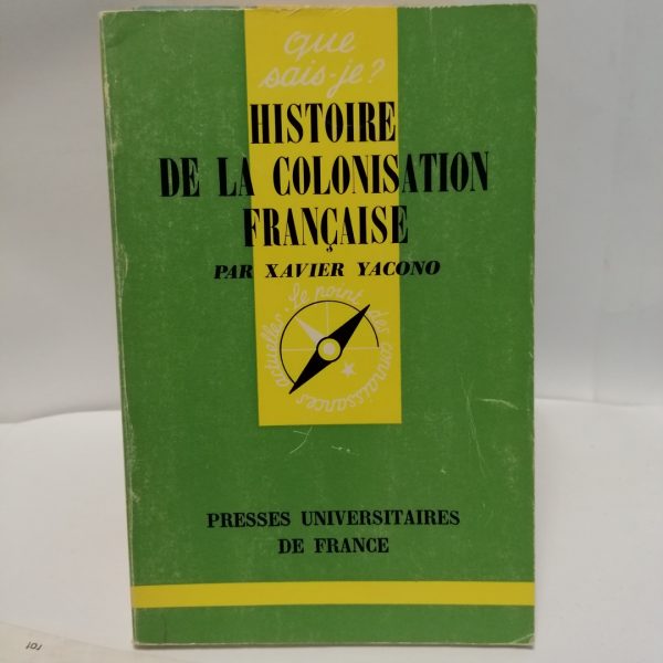 Que sais-je ? Histoire de la colonisation Française