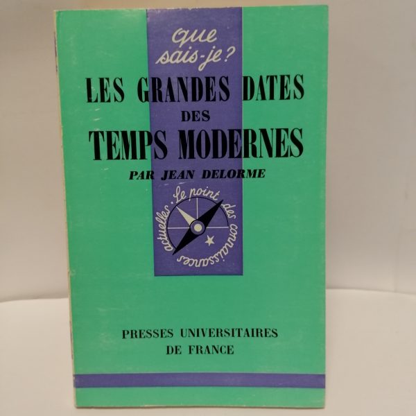 Que sais-je ? Les grandes dates des temps modernes