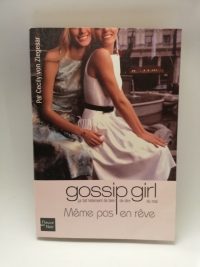 Gossip Girl 9 - Même Pas En Rêve