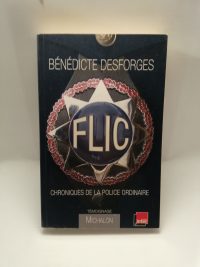 Flic - Chroniques de la police ordinaire
