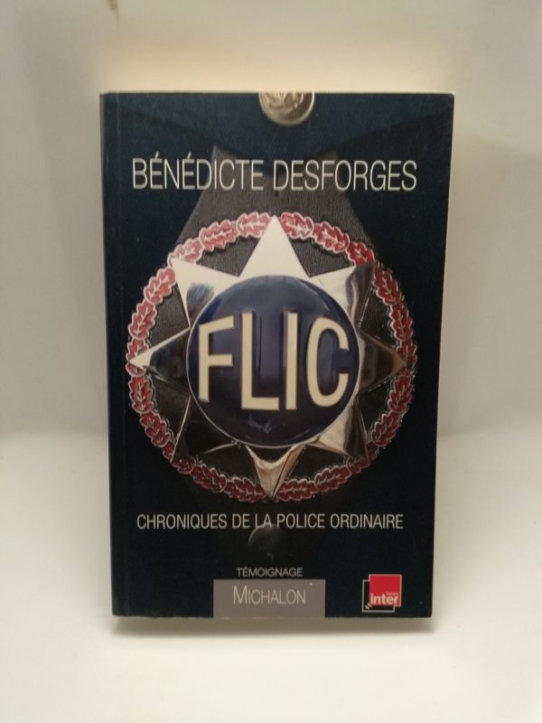 Flic - Chroniques de la police ordinaire