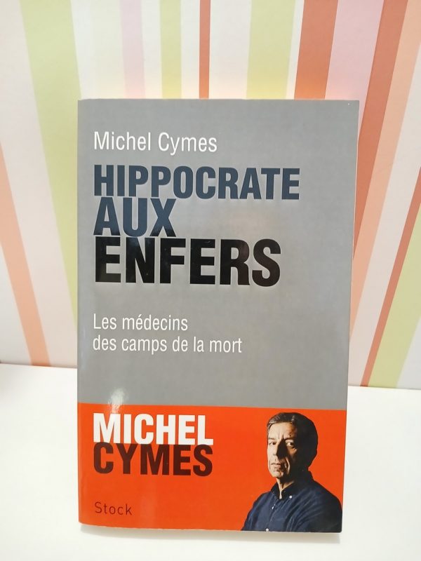 Hippocrate aux enfers - Les médecins des camps de la mort