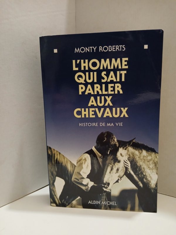 L'Homme qui sait parler aux chevaux - Histoire de ma vie