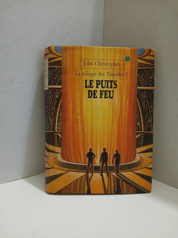 Trilogie des Tripodes 3 : Le puits de feu