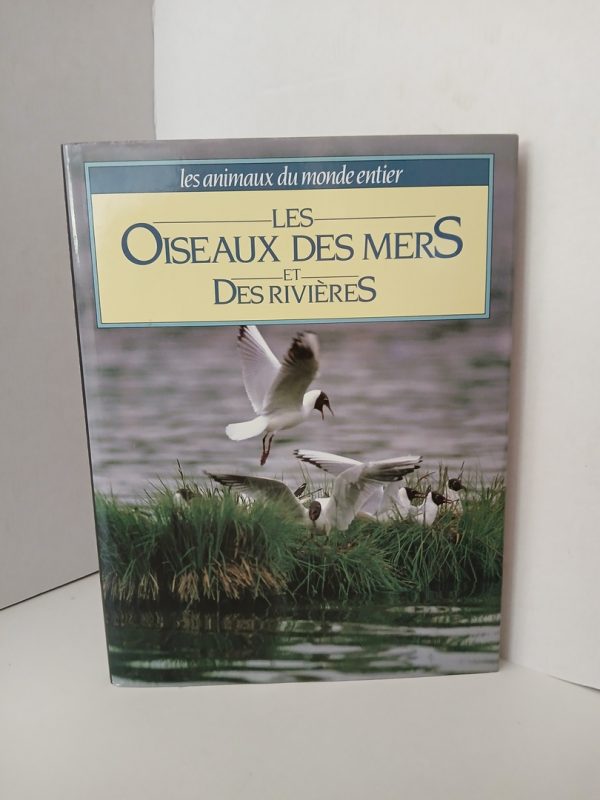 Les oiseaux des mers et des rivieres