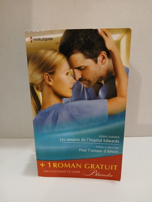 Les amants de l'hôpital Edwards ; Pour l'amour d'Alison ; Amoureuse malgré elle