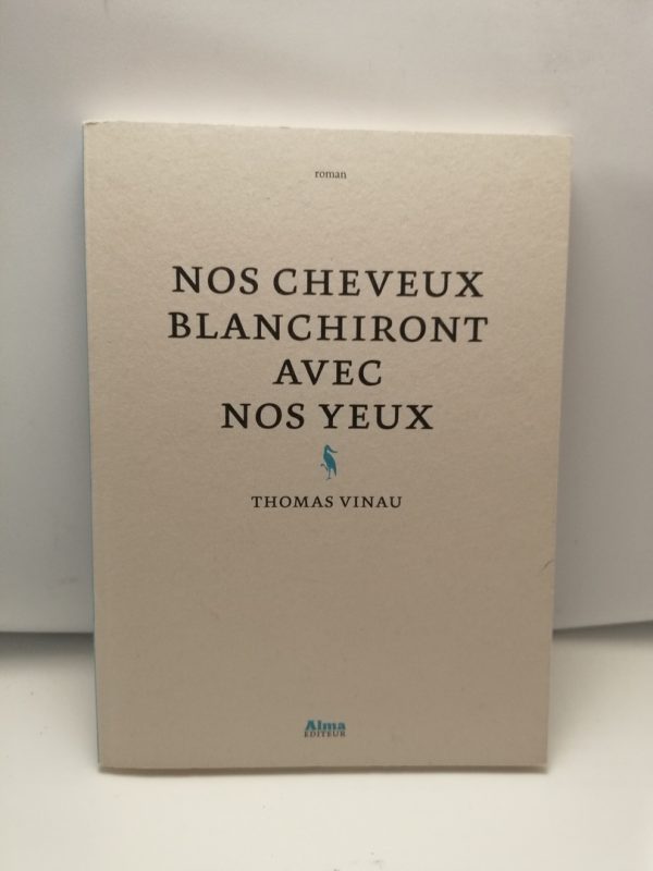 Nos Cheveux Blanchiront Avec Nos Yeux
