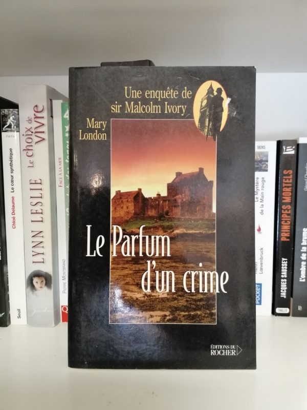 Le parfum d'un crime - Une enquête de sir Malcolm Ivory