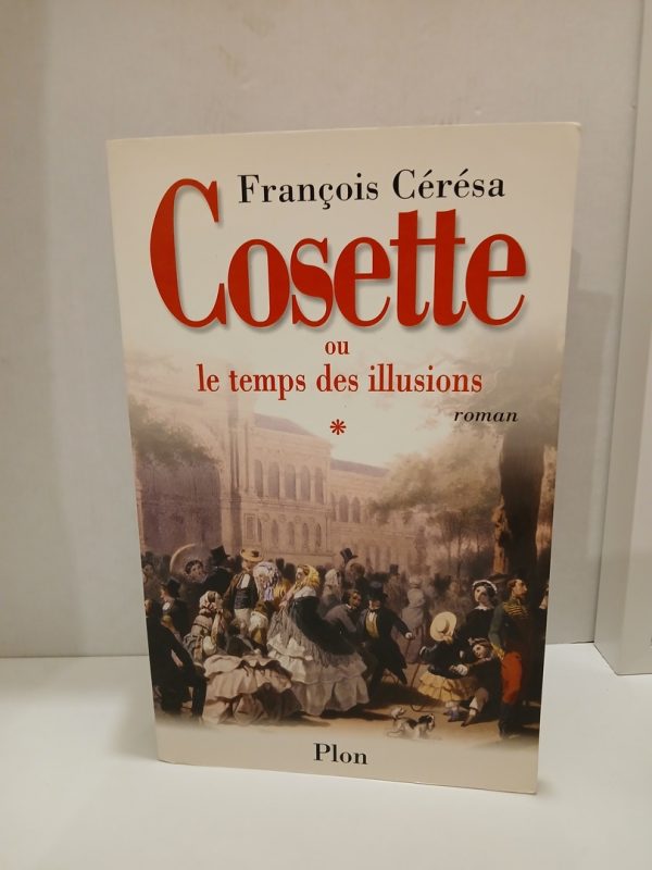 Cosette ou le temps des illusions.