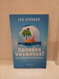 Sacrées vacances! Une obsession française